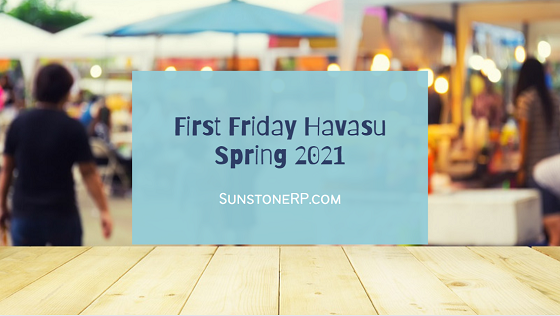 May 7th is the last chance you will have to enjoy all that First Friday Havasu has to offer for the season. That includes music, food, art, and more.